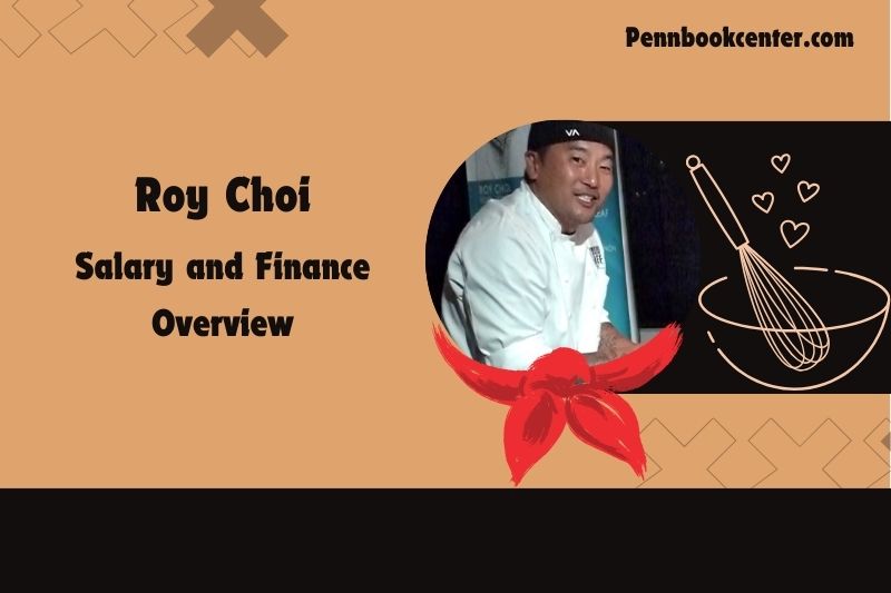 Roy Choi assets, salary and financial overview