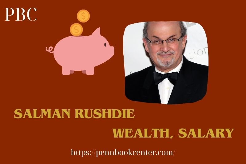 Salman rushdie wealth, salary and financial overview