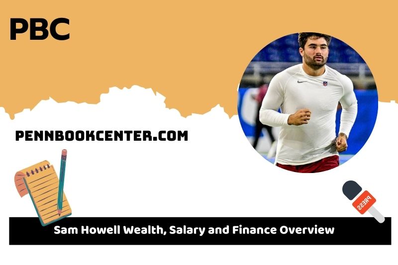 Sam howell wealth, salary and financial overview