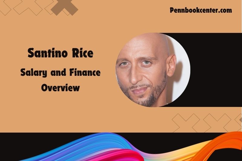 Santino Rice assets, salary and financial overview