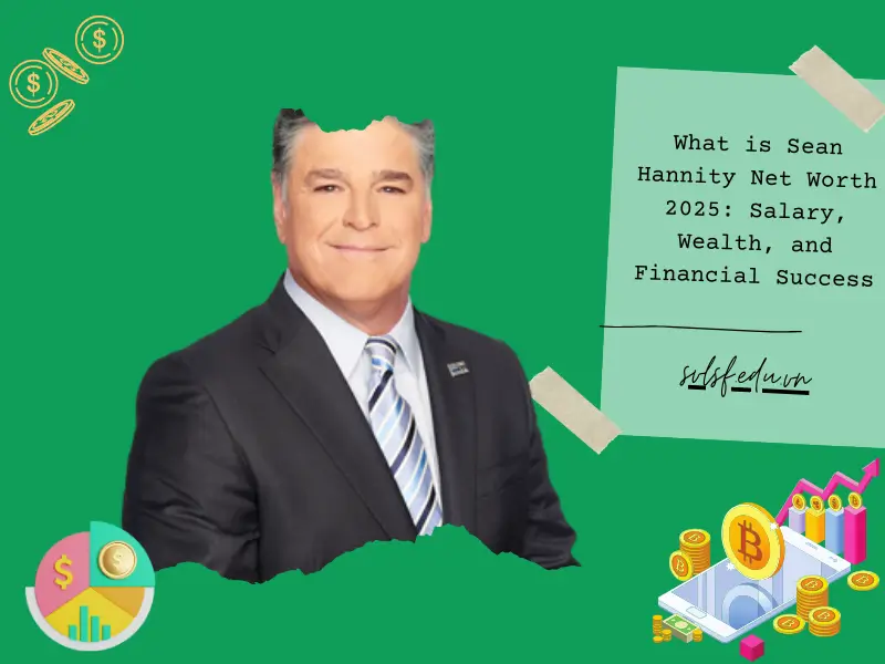 What is Sean Hannity Net Worth 2025: Salary, Wealth, and Financial Success