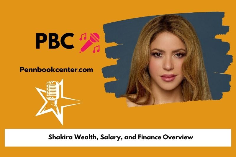 Shakira assets, salary and financial overview