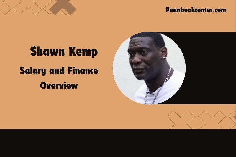 Shawn Kemp content and financial overview