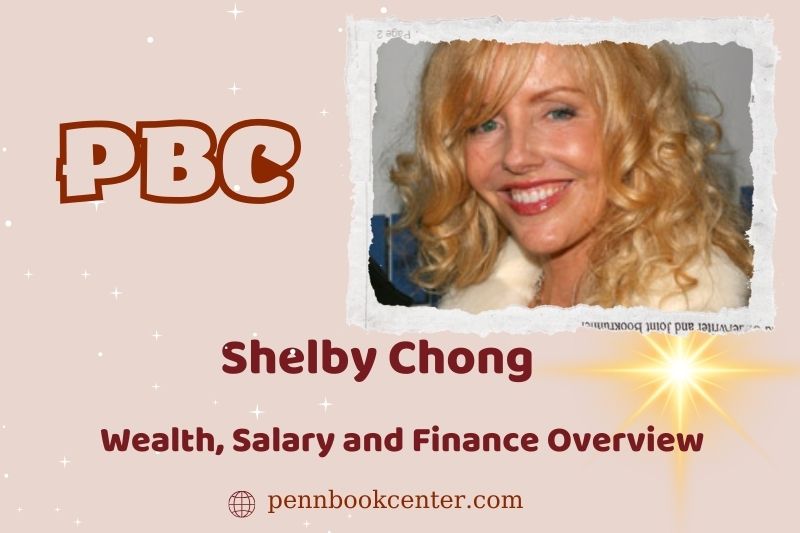 Shelby Chong prosperity, salary and financial overview