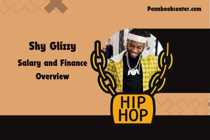 Shy glizzy wealth, salary and financial overview