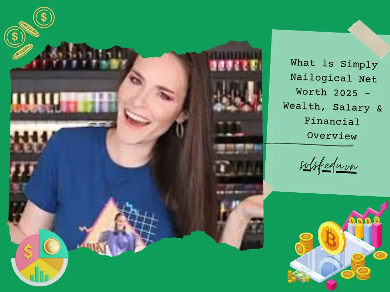 What is Simply Nailogical Net Worth 2025 – Wealth, Salary & Financial Overview