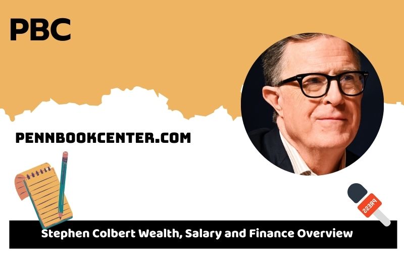 Stephen Colbert prosperity, salary and financial overview