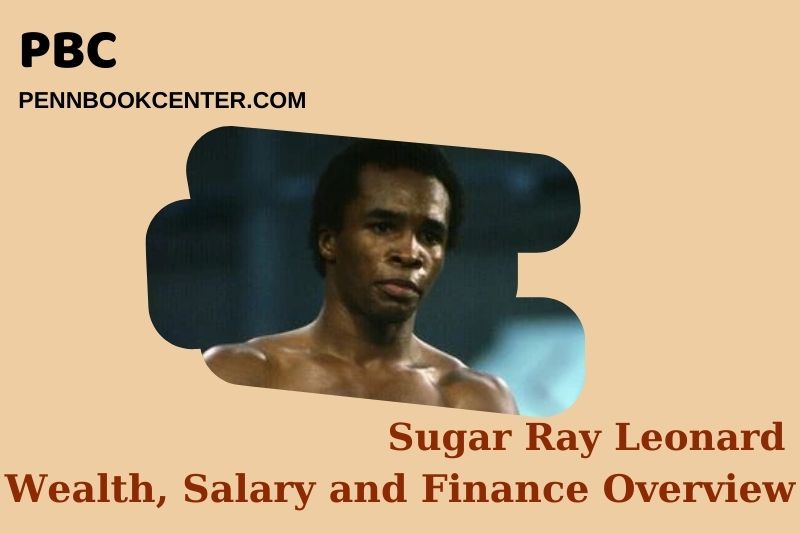 Sugar Ray Leonard fortune, salary and financial overview