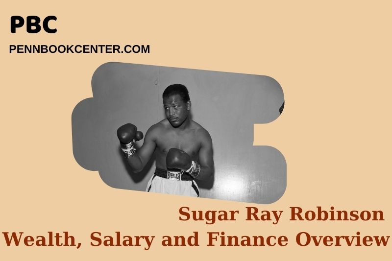 Sugar Ray Robinson's prosperity, salary and financial overview