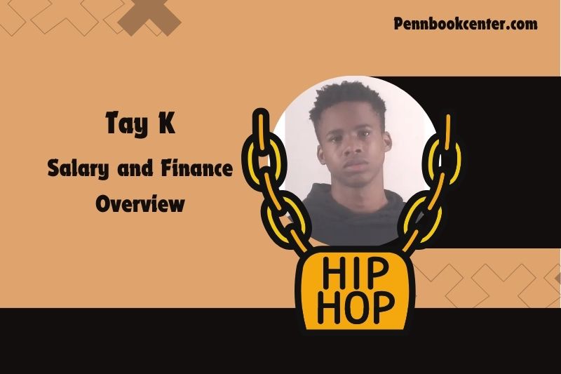 Tay K assets, salary and financial overview