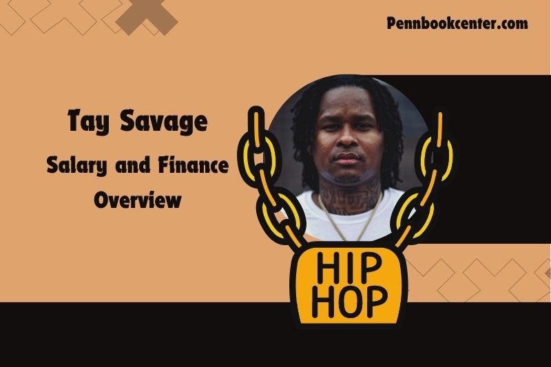 Tay Savage WEATH, salary and financial overview