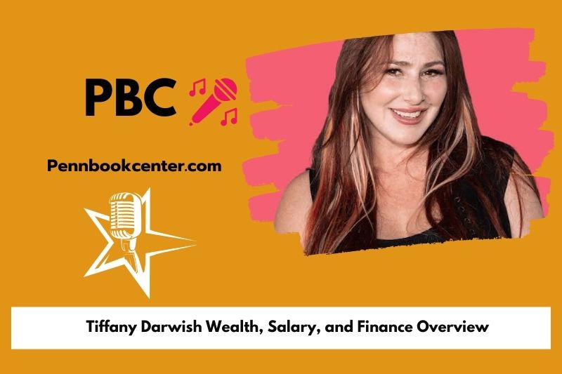 Tiffany Darwish wealth, salary and financial overview