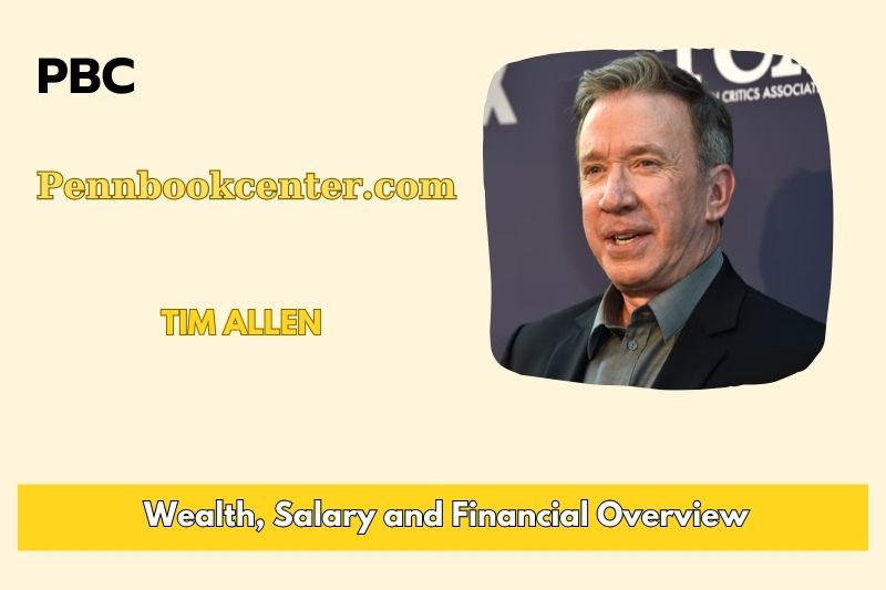 Tim Allen prosperity, salary and financial overview