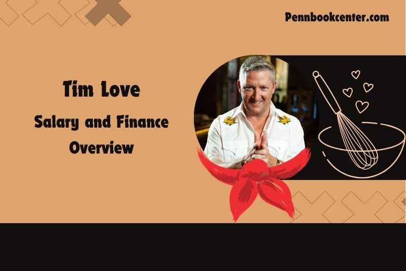 Tim Love wealth, salary and financial overview