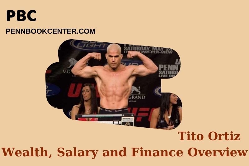 Tito Ortiz wealth, salary and financial overview