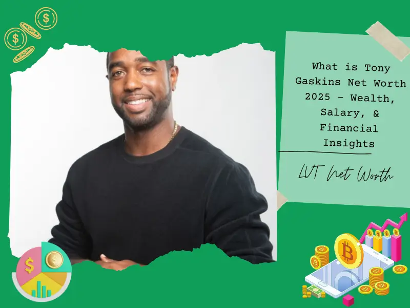 What is Tony Gaskins Net Worth 2025 – Wealth, Salary, & Financial Insights