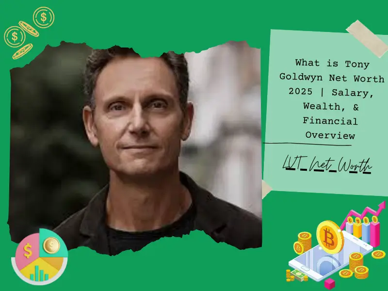 What is Tony Goldwyn Net Worth 2025 | Salary, Wealth, & Financial Overview