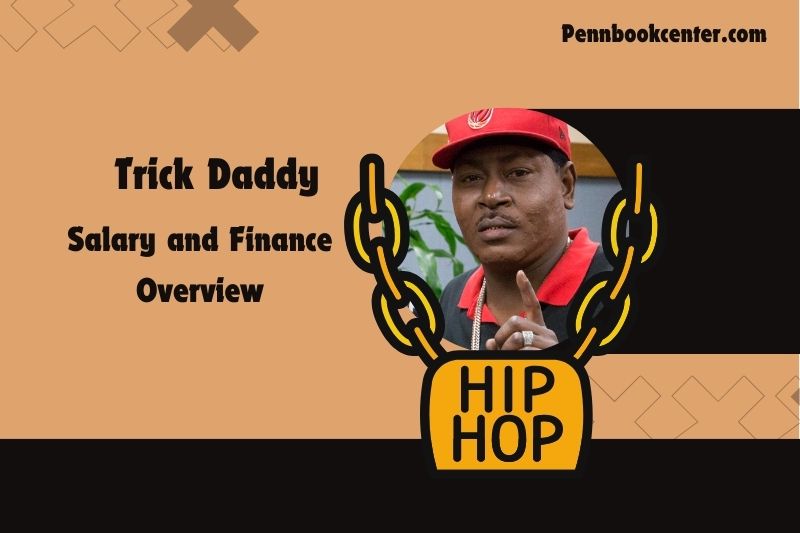 Trick daddy wealth, salary and financial overview