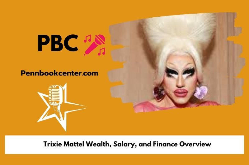 Trixie Mattel fortune, salary and financial overview