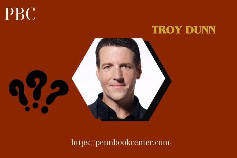 Troy dunn fast facts