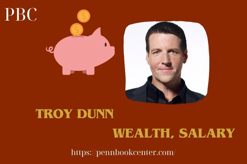 Troy dunn assets, salary and financial overview