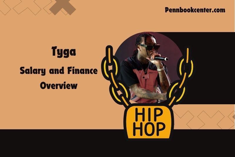 Tyga assets, salary and financial overview