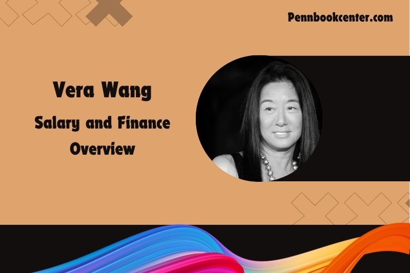 Vera Wang assets, salary and financial overview