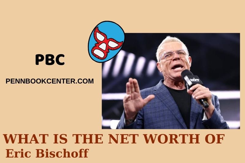 What is Eric Bischoff's net assets in 2024