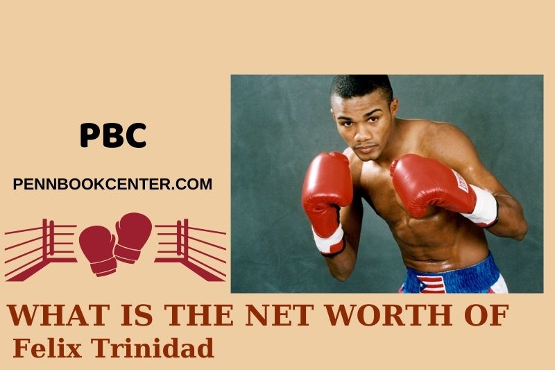 What is Felix Trinidad's net assets in 2024