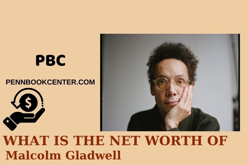 What is Malcolm Gladwell's net assets in 2024