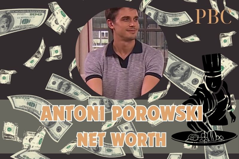 What is the assets of Antoni Porowski in 2024