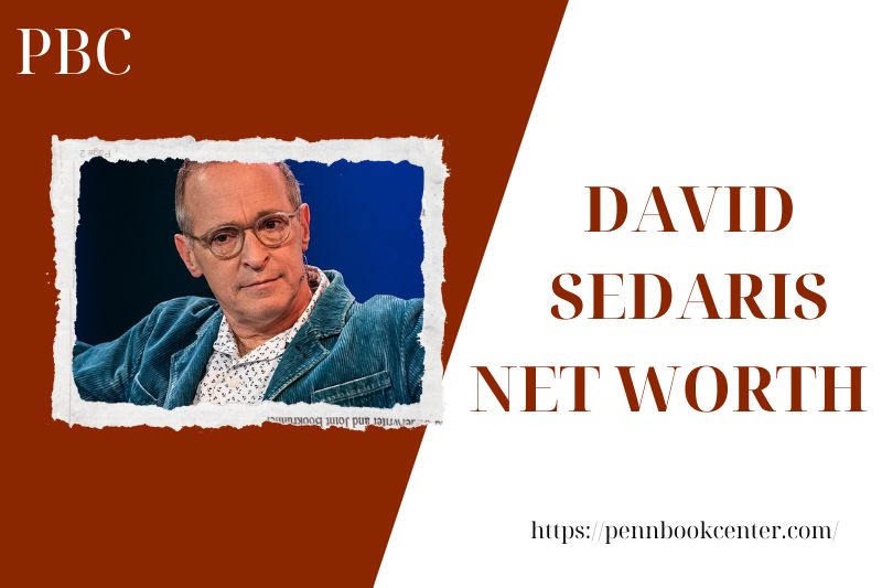 What is David Sedaris' net assets in 2025