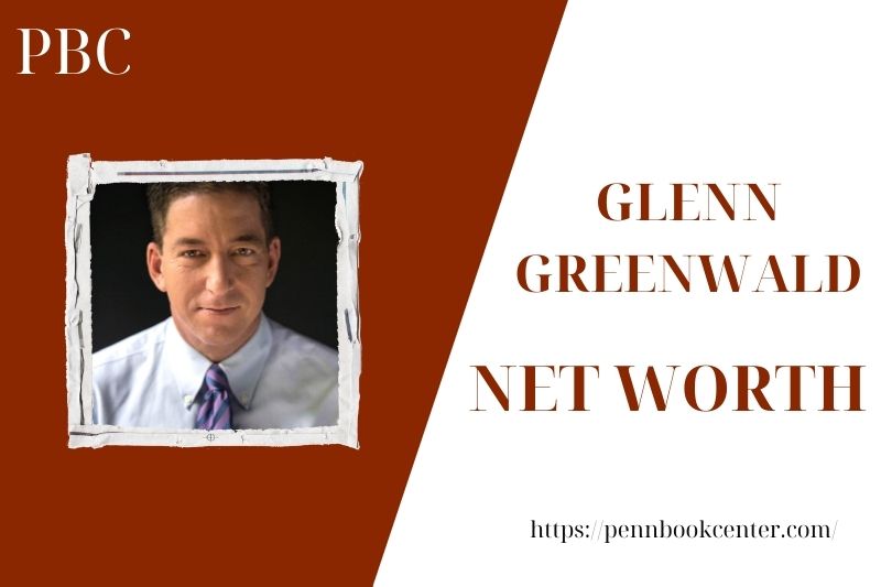 What is Glenn Greenwald's net assets in 2025