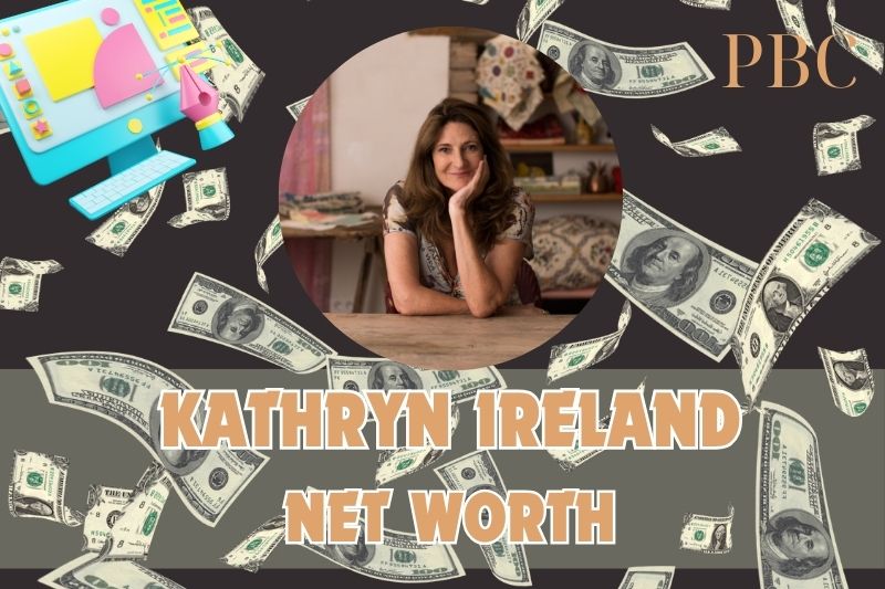 What is Kathryn Ireland's net assets in 2024