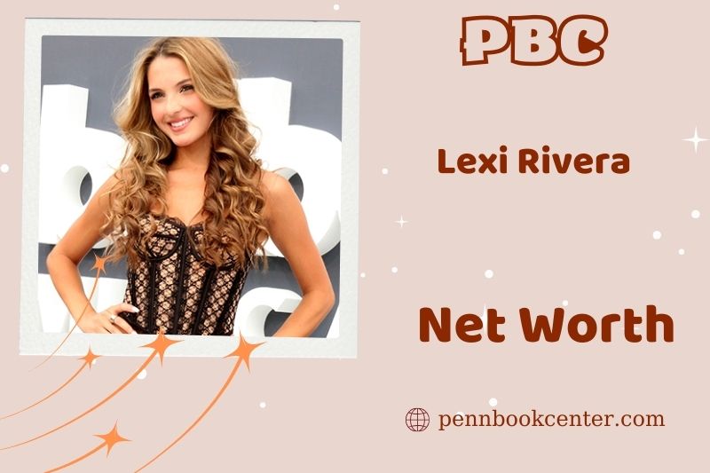 What is Lexi Rivera's net assets in 2024