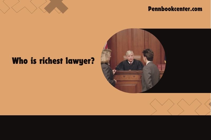 Who is the richest lawyer in 2024