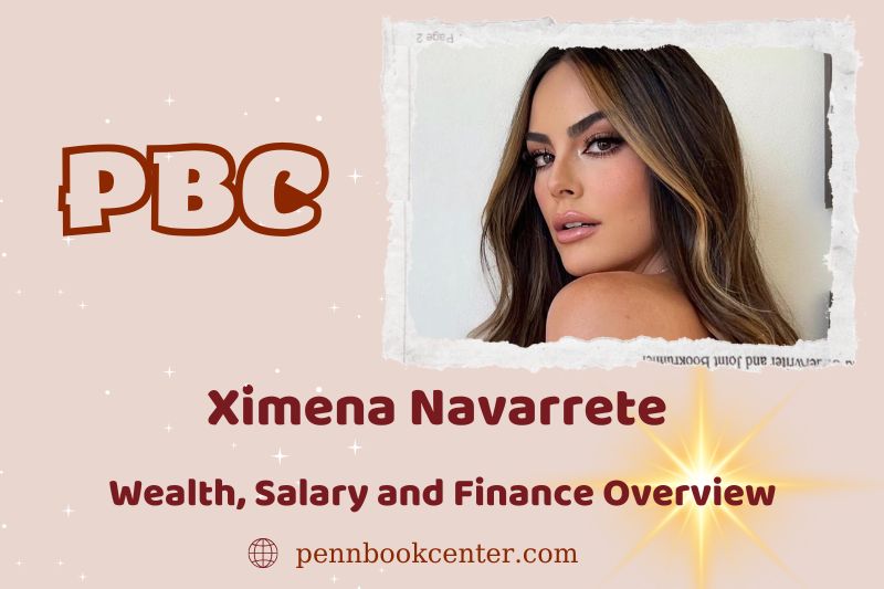 Ximena navarrete prosperity, salary and financial overview