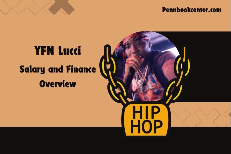 YFN Lucci assets, salary and financial overview