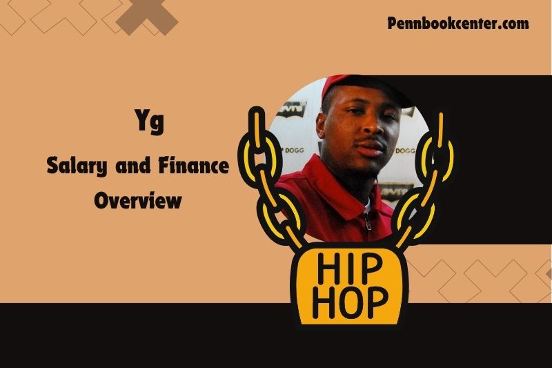 YG wealth, salary and financial overview