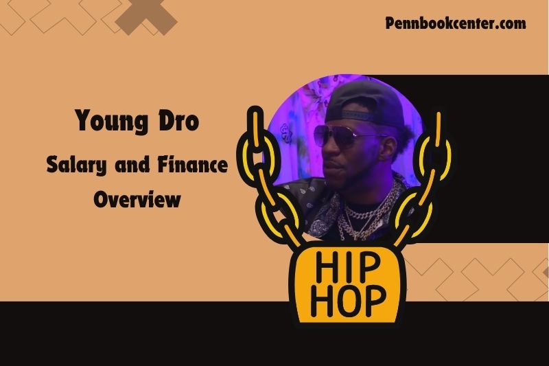 Young dro -assets, salary and financial overview