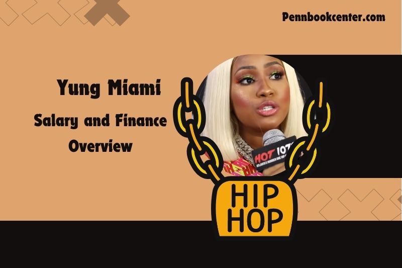 Yung Miami assets, salary and financial overview