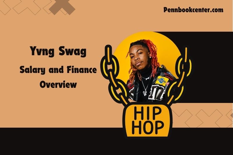 YVNG swag prosperity, salary and financial overview