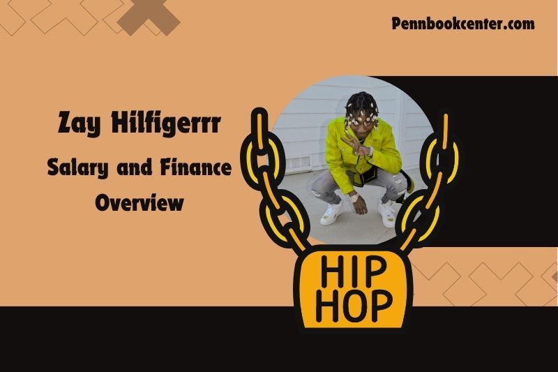 Zay Hilfigerrr assets, salary and financial overview