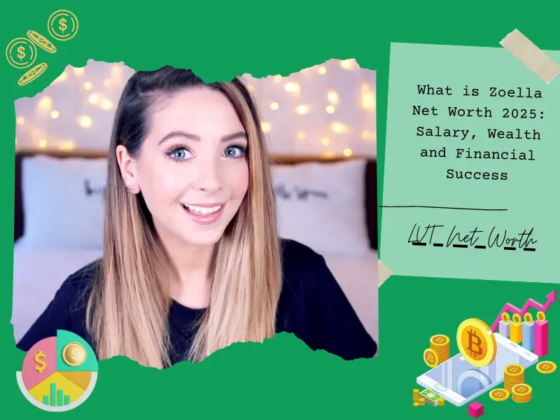 What is Zoella Net Worth 2025: Salary, Wealth and Financial Success