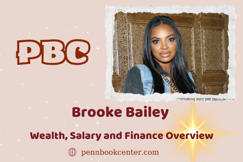 Brooke Bailey fortune, salary and financial overview