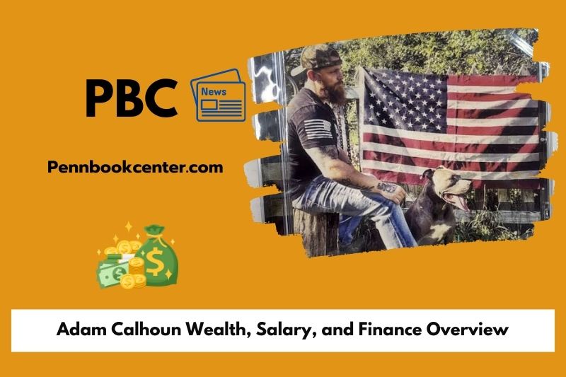 Adam Calhoun wealth, salary and financial overview