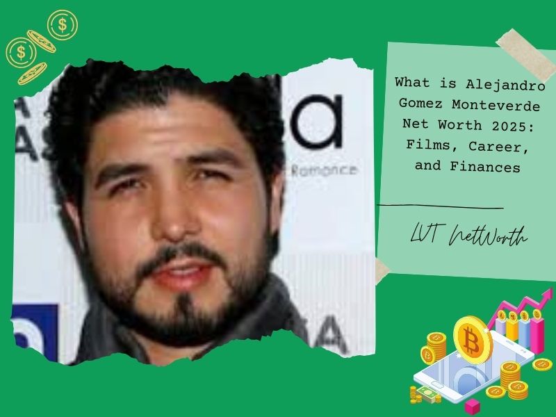 What is Alejandro Gomez Monteverde Net Worth 2025: Films, Career, and Finances