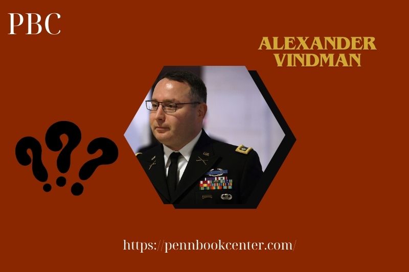 What is Alexander Vindman Net Worth 2025: Wealth, Salary, and Financial Overview