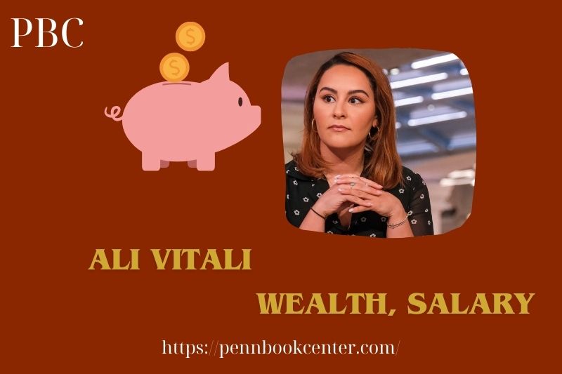 Ali Vitali wealth, salary and financial overview