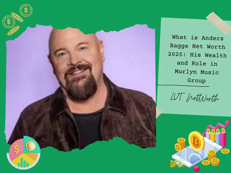 What is Anders Bagge Net Worth 2025: His Wealth and Role in Murlyn Music Group